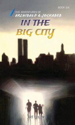 In the Big City (The Adventures of Archibald and Jockabeb)