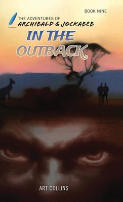 In the Outback (The Adventures of Archibald and Jockabeb)