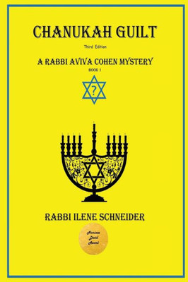 Chanukah Guilt (Rabbi Aviva Cohen Mystery)