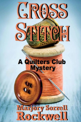 Cross Stitch (A Quilter's Club Mystery)