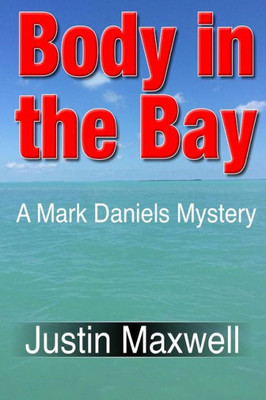 Body in the Bay (A Mark Daniels Mystery)