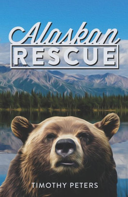 Alaskan Rescue (The Josh Powers Series)