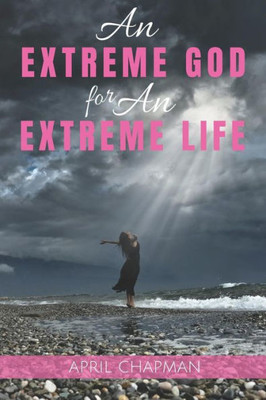 An Extreme God for An Extreme Life
