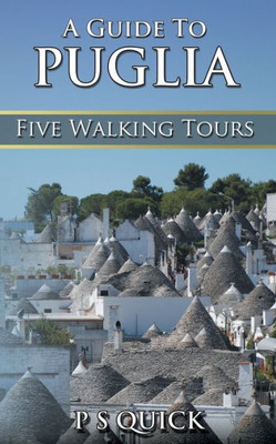 A Guide to Puglia: Five Walking Tours (4) (Walking Tour Guides)