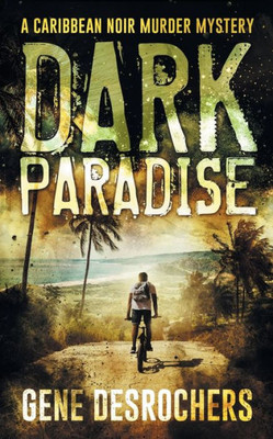 Dark Paradise: A Caribbean Noir Murder Mystery (Boise Montague)