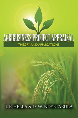 Agribusiness Project Appraisal: Theory and Applications