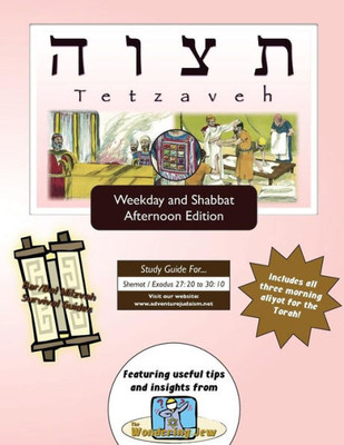 Bar/Bat Mitzvah Survival Guides: Tetzaveh (Weekdays & Shabbat pm)