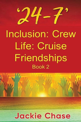 24-7: Inclusion: Crew Life: Cruise Friendships: Book 2