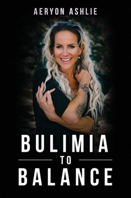 Bulimia to Balance