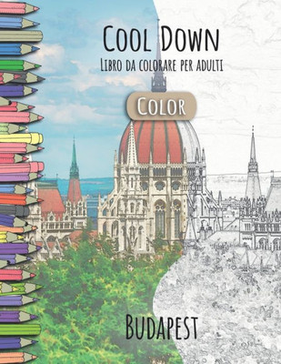 Cool down [Color] - Libro Da Colorare per Adulti : Budapest