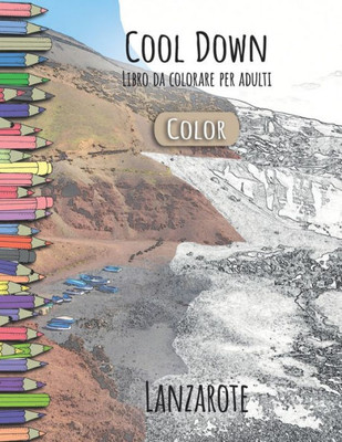 Cool down [Color] - Libro Da Colorare per Adulti : Lanzarote