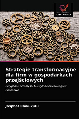 Strategie transformacyjne dla firm w gospodarkach przejściowych (Polish Edition)