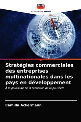 Stratégies commerciales des entreprises multinationales dans les pays en développement (French Edition)