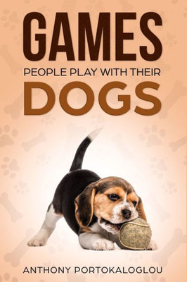 Games People Play with Their Dogs