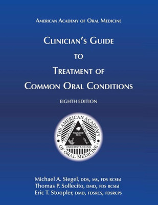 Clinician's Guide to Treatment of Common Oral Conditions, 8th Ed