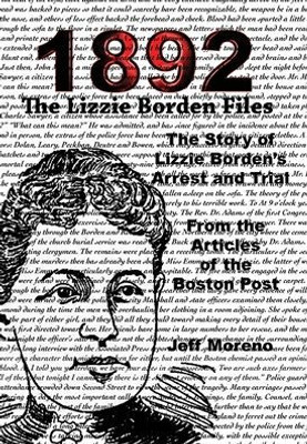 1892 the Lizzie Borden Files : The Story of Lizzie Borden