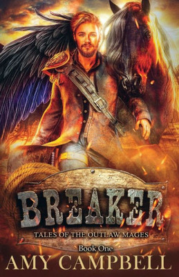 Breaker: A Weird Western Fantasy (Tales of the Outlaw Mages)