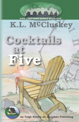 Cocktails at Five (Kirk Lake Camp)