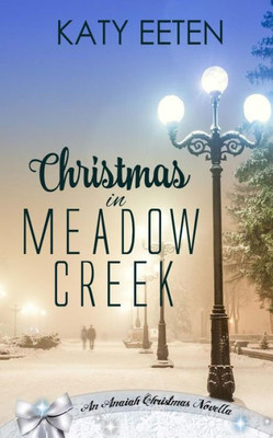 Christmas in Meadow Creek (Anaiah Christmas Romance)