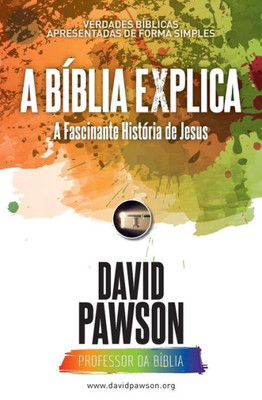 A BÍBLIA EXPLICA A Fascinante História de Jesus (Portuguese Edition)