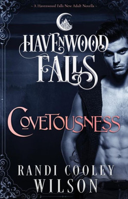 Covetousness: A Havenwood Falls Novella