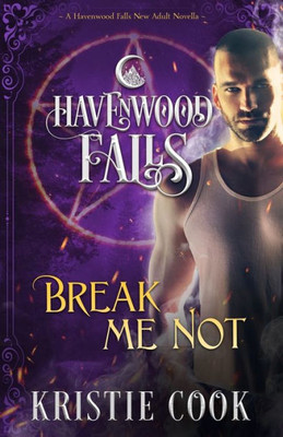 Break Me Not: A Havenwood Falls Novella