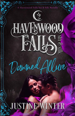 Damned Allure: (A Havenwood Falls Sin & Silk Novella)