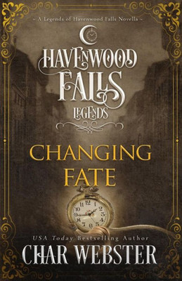 Changing Fate (Legends of Havenwood Falls)