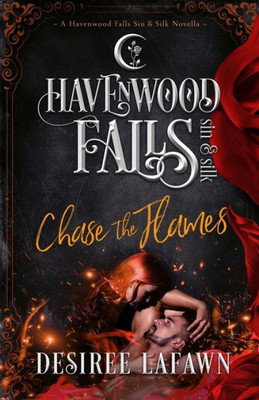 Chase the Flames (Havenwood Falls Sin & Silk)