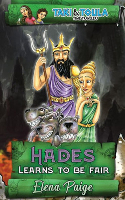 Hades Learns To Be Fair (Taki & Toula Time Travelers)