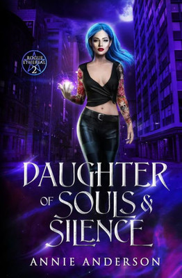 Daughter of Souls & Silence (Rogue Ethereal)