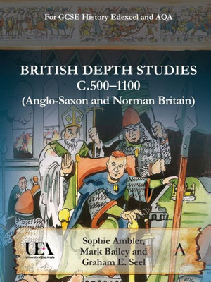 British Depth Studies c5001100 (Anglo-Saxon and Norman Britain): For GCSE History Edexcel and AQA