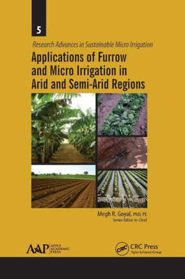 Applications of Furrow and Micro Irrigation in Arid and Semi-Arid Regions (Research Advances in Sustainable Micro Irrigation)