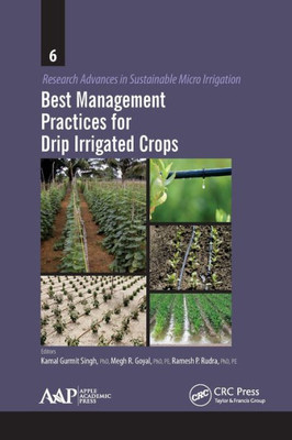 Best Management Practices for Drip Irrigated Crops (Research Advances in Sustainable Micro Irrigation)