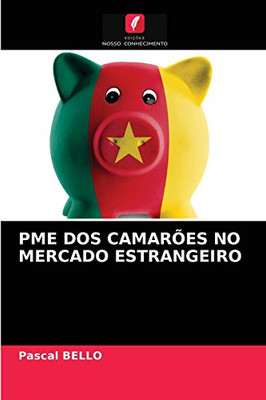 Pme DOS Camarões No Mercado Estrangeiro (Portuguese Edition)