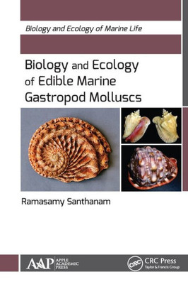 Biology and Ecology of Edible Marine Gastropod Molluscs (Biology and Ecology of Marine Life)