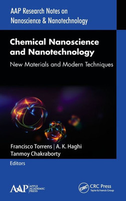 Chemical Nanoscience and Nanotechnology: New Materials and Modern Techniques (AAP Research Notes on Nanoscience and Nanotechnology)