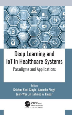 Deep Learning and IoT in Healthcare Systems: Paradigms and Applications