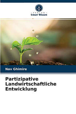 Partizipative Landwirtschaftliche Entwicklung (German Edition)