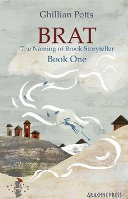 Brat: Book One of The Naming of Brook Storyteller