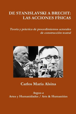 DE STANISLAVSKI A BRECHT: LAS ACCIONES FÍSICAS Teoría y práctica de procedimientos actorales de construcción teatral (Spanish Edition)