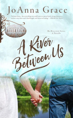 A River Between Us: A Riverview Novella (The Riverview Series)