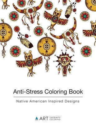 Anti-Stress Coloring Book: Native American Inspired Designs