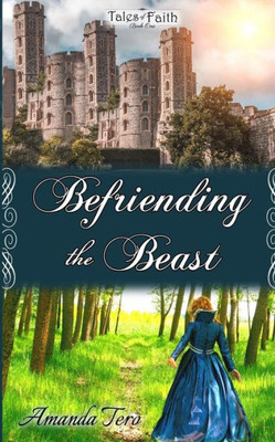 Befriending the Beast (Tales of Faith)
