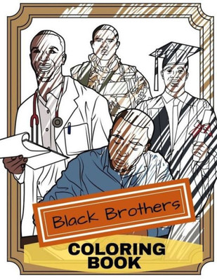 Black Brothers Coloring Book: Adult Coloring Fun, Stress Relief Relaxation and Escape (Color In Fun)