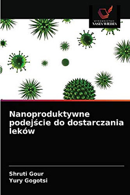 Nanoproduktywne podejście do dostarczania leków (Polish Edition)