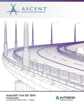 AutoCAD Civil 3D 2019: Fundamentals (Metric Units): Autodesk Authorized Publisher