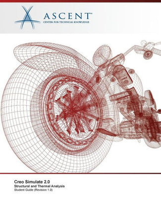 Creo Simulate 2.0: Structural and Thermal Analysis