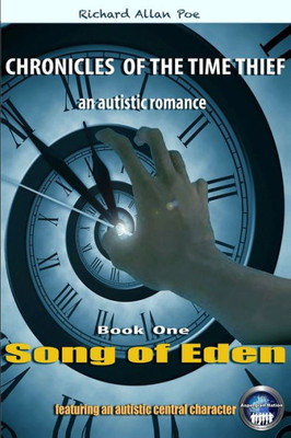 CHRONICLES OF THE TIME THIEF - Song of Eden: an autistic romance