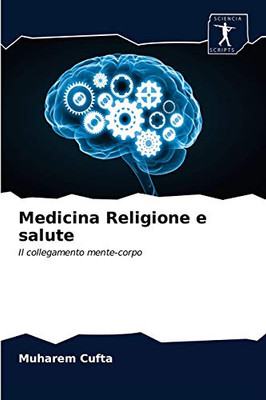 Medicina Religione e salute: Il collegamento mente-corpo (Italian Edition)